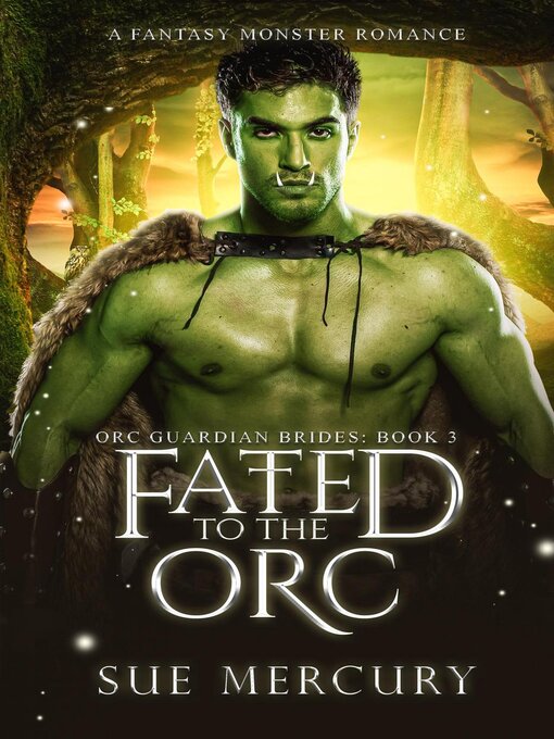 Title details for Fated to the Orc by Sue Mercury - Available